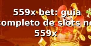 ✅ 559x bet: guia completo de slots no 559x